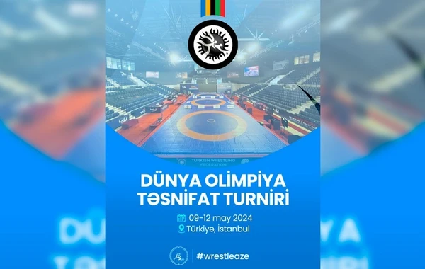 Azərbaycan güləşçiləri Dünya Olimpiya Təsnifat turnirində mübarizəyə başlayırlar