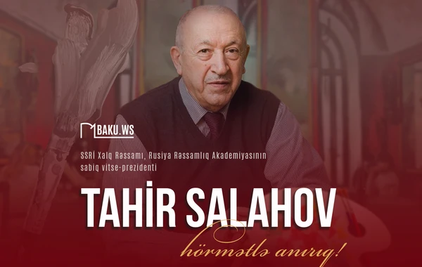 Dünya şöhrətli rəssam Tahir Salahovun anım günüdür