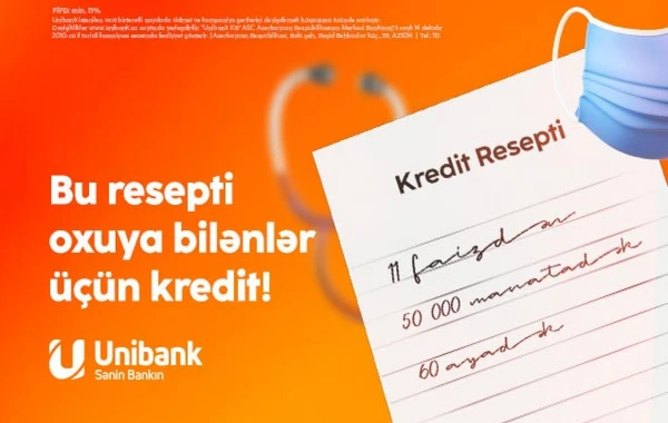 "Unibank"dan həkimlərə sərfəli kredit: faizi azaltdı, məbləği artırdı, müddəti uzatdı!