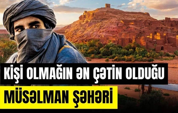 ORALARDA NECƏDİR? - Mərakeşdə yalnız kişilər aliment ödəyirlər, qadınlar rahatdırlar - VİDEO