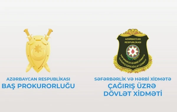 Baş Prokurorluq və Səfərbərlik Xidməti birgə məlumat yayıb