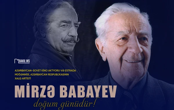 Xalq artisti Mirzə Babayevin anadan olmasının 111-ci ildönümüdür - FOTO/VİDEO