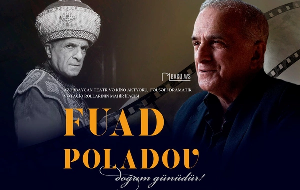 Xalq artisti Fuad Poladovun doğum günüdür