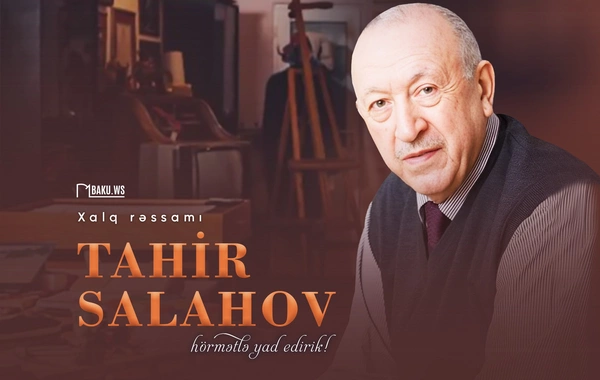 Bu gün Xalq rəssamı Tahir Salahovun vəfatından 4 il ötür
