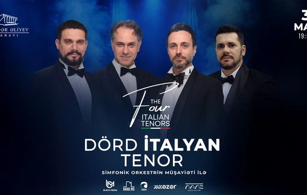 Dörd İtalyan Tenoru Bakıya gələcək - Tarix açıqlandı