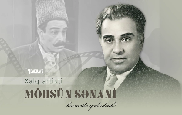 Xalq artisti Möhsün Sənaninin vəfatından 45 il ötür