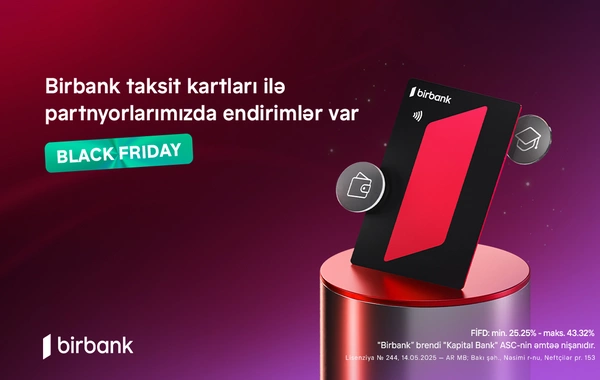 Black Fridaydə Birbank taksit kartları ilə 70%-dək endirimlə alın, 24 ayadək taksitlə ödəyin