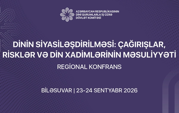 Biləsuvarda Dinin siyasiləşdirilməsi: çağırışlar, risklər və din xadimlərinin məsuliyyəti mövzusunda regional konfrans keçiriləcək