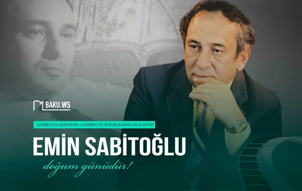 Görkəmli bəstəkar Emin Sabitoğlunun doğum günüdür
