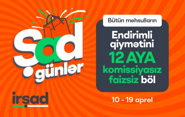 İrşadda Şad Günlər fürsəti yenidən start götürür!