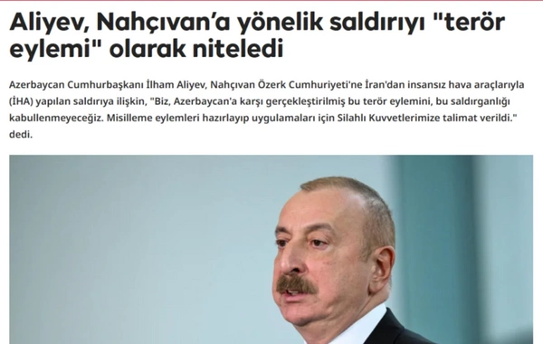 Türkiyə mediası Prezident İlham Əliyevin Təhlükəsizlik Şurasının iclasındakı çıxışını geniş işıqlandırıb