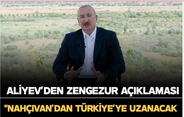 Prezident İlham Əliyevin Zəngəzur dəhlizi ilə bağlı fikirləri Türkiyə mediasının diqqət mərkəzindədir