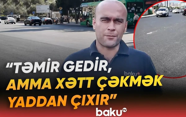 Asfalt örtüyü dəyişdirilən yolların xətlənməsi niyə yubanır? - SƏBƏB