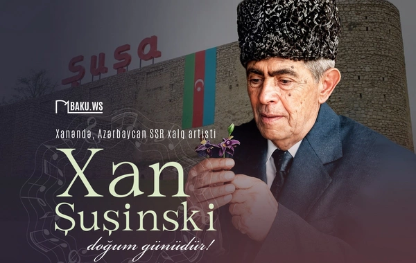 Bu gün Xan Şuşinskinin anadan olmasından 125 il ötür