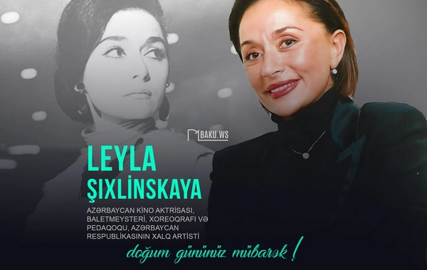 Xalq artisti Leyla Şıxlinskayanın 78 yaşı tamam olur