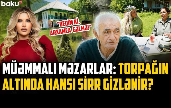 Qazdıqca altından qəbir çıxır - 150 illik bəy evi niyə tərk edilib?