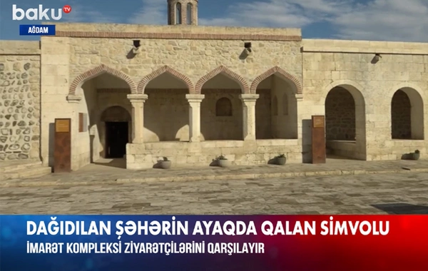 Baku TV: Dağıdılan şəhərin ayaqda qalan simvolu - Ağdam İmarət Kompleksi