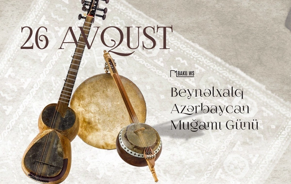 Bu gün Beynəlxalq Azərbaycan Muğamı Günüdür