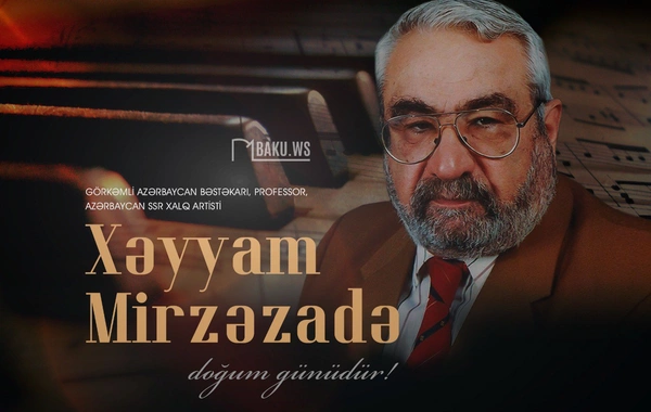 Xalq artisti Xəyyam Mirzəzadənin doğum günüdür