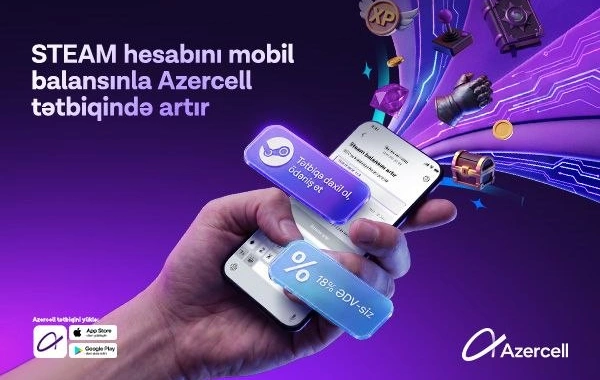 Azercell məşhur oyun platforması Steam ilə eksklüziv əməkdaşlığa başlayır