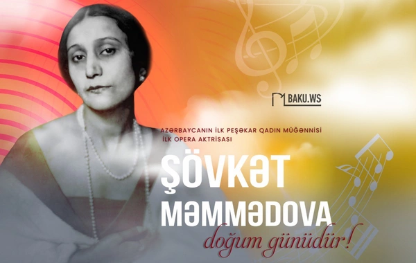 Səhnəmizin ilk peşəkar qadın opera müğənnisi Şövkət Məmmədovanın doğum günüdür