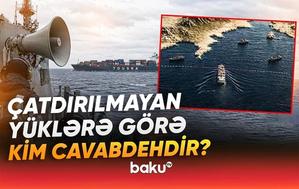 Hörmüz boğazı ətrafındakı gərginlik Azərbaycana yüklərin gətirilməsinə necə təsir göstərib?