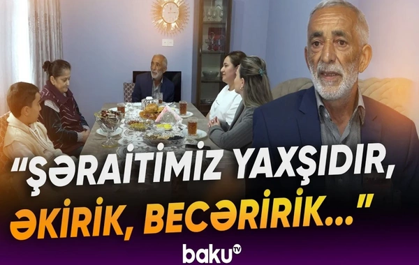 "34 ildən sonra dədə-baba torpaqlarımıza qayıtdıq" - Kərkicahanda həyat yenidən canlanır