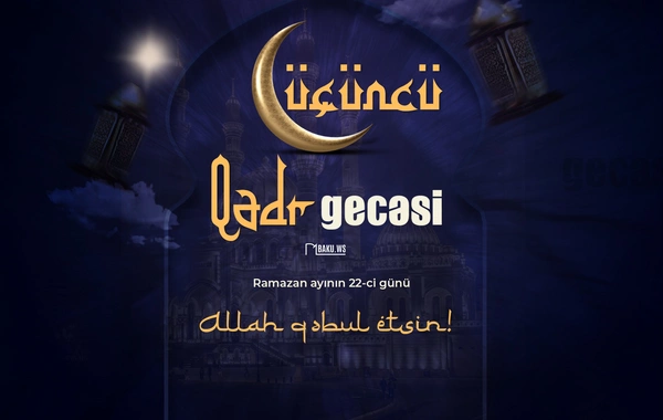 Bu gün Üçüncü Qədr gecəsidir