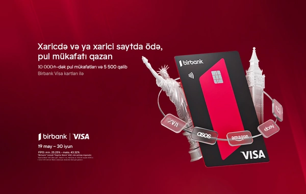 Birbank Visa kartları ilə ölkə xarici ödənişlərdə "Bir dünya fürsət" kampaniyası