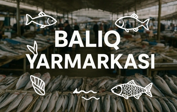 Sabahdan Bakıda balıq yarmarkası fəaliyyət göstərəcək