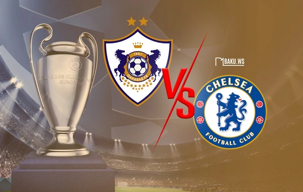 UEFA Çempionlar Liqası: Qarabağı Çelsiyə qarşı çətin sınaq gözləyir