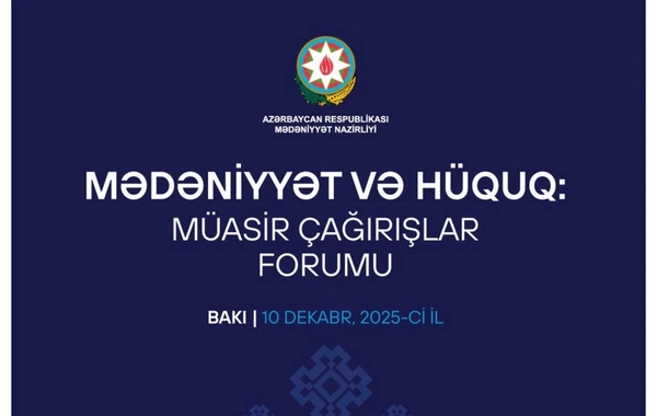 Bakıda Mədəniyyət və hüquq: müasir çağırışlar adlı forum keçirilir