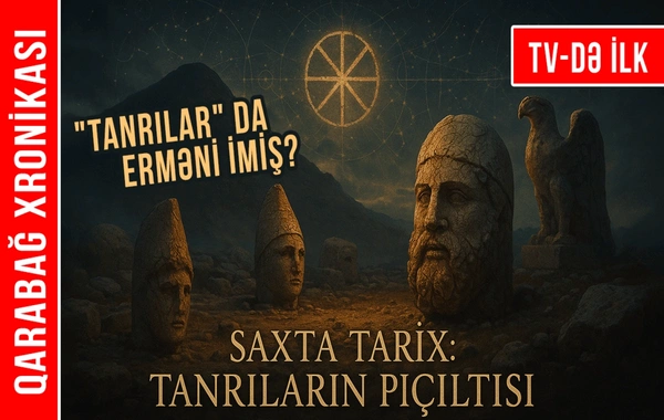 Ermənilərin "tanrılar panteonu": Kərkicahandakı mağarada gizlədilən şifrələr