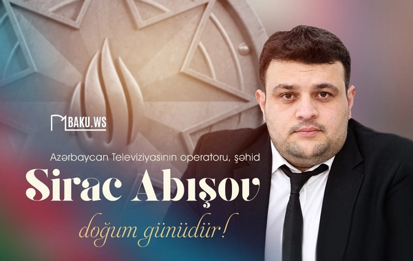 Bu gün şəhid jurnalist Sirac Abışovun doğum günüdür