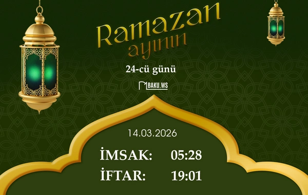 İftar vaxtı - 14 mart 2026: Ramazanın 24-cü günü
