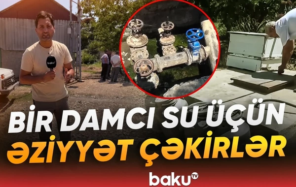 Şabranda kənd əhalisi niyə susuz qalıb?