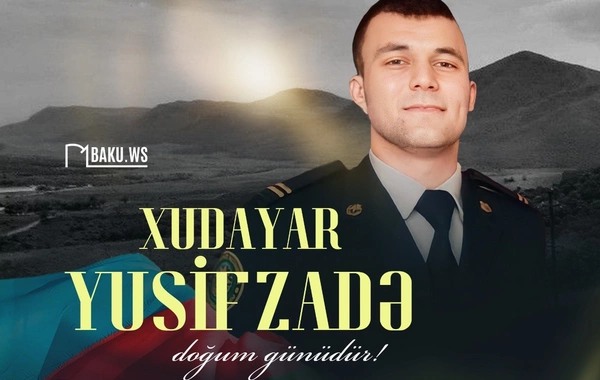 Şəhid Xudayar Yusifzadənin doğum günüdür