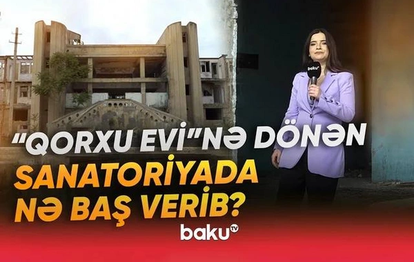 Bir vaxtlar şəfa məkanı idi, indi isə xarabalıqdır: Qızılqum sanatoriyasının ürəkdağlayan görüntüləri