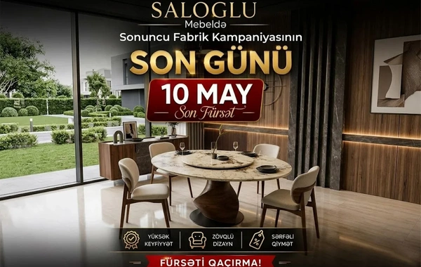 SALOGLU Mebel-də sonuncu fabrik kampaniyasının son tarixi açıqlandı