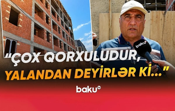 Üç mərtəbə vəd etdilər, səkkizinci mərtəbəni tikirlər - Masazır sakinlərindən ŞİKAYƏT