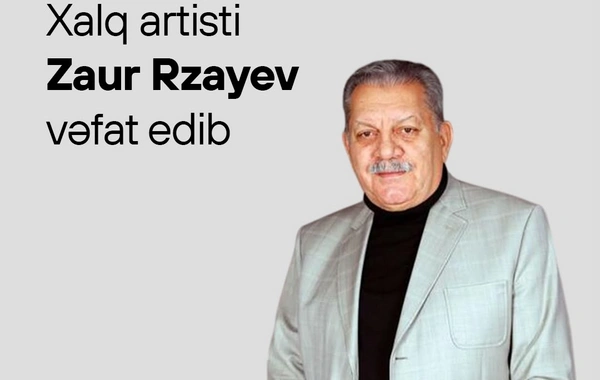 Mədəniyyət Nazirliyi: Zaur Rzayev musiqisevərlərin dərin rəğbətini qazanıb