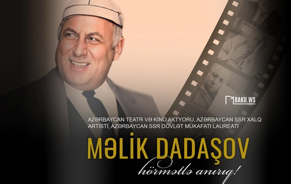 Xalq artisti Məlik Dadaşovun vəfatından 28 il ötür