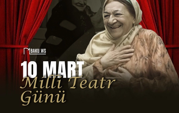 Bu gün Milli Teatr Günüdür -  153 il