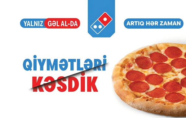 Domino's-da böyük kampaniya - 6,90 AZN-dən başlayan qiymətlər