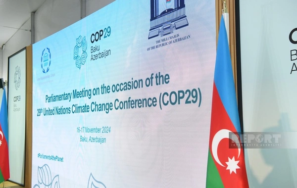 Bakıda COP29 çərçivəsində keçirilən Parlament Görüşünün ilk günü başa çatıb