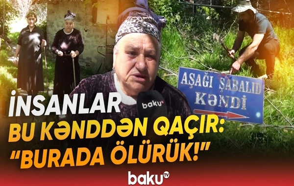 Can veririk, bizə kömək edin! - Kənddə qalan sakinlər fəryad edirlər