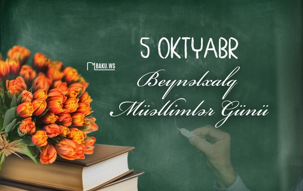Bu gün Beynəlxalq Müəllimlər Günüdür
