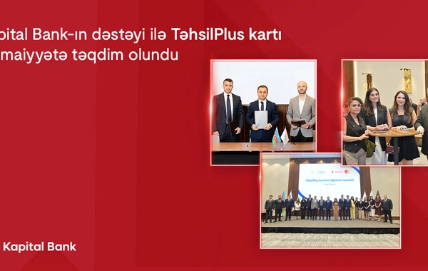 Kapital Bank-ın dəstəyi ilə TəhsilPlus kartı ictimaiyyətə təqdim olundu