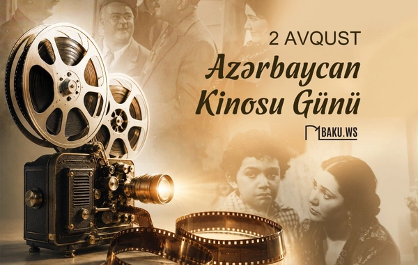 2 avqust Azərbaycan Kinosu Günüdür