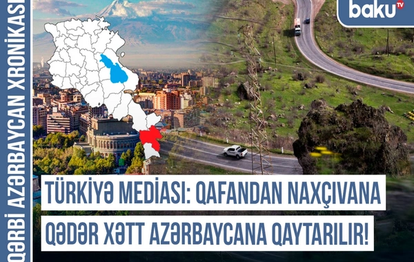 Qərbi Azərbaycan Xronikası: Hansı ərazilər Azərbaycana təhvil veriləcək?